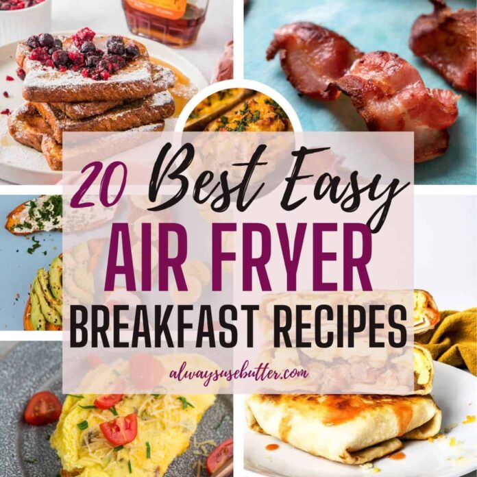 20 Best Easy Air Fryer Breakfast Recipes