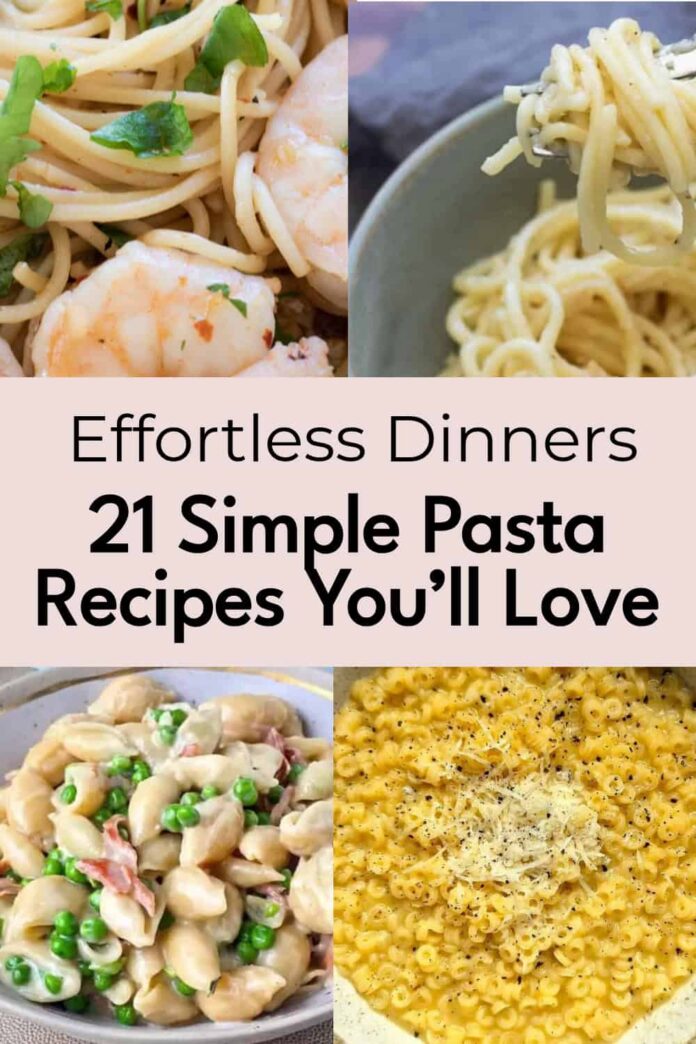 23 Best Simple Pasta Recipes With Few Ingredients