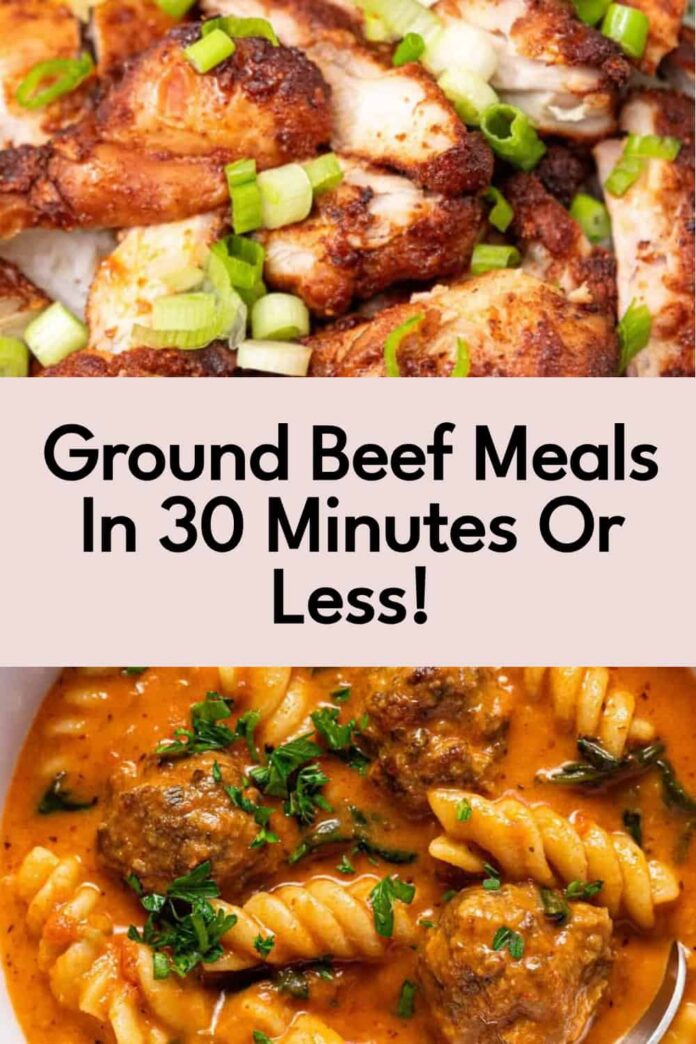 27 Quick and Easy Ground Beef Dinners for Busy Nights