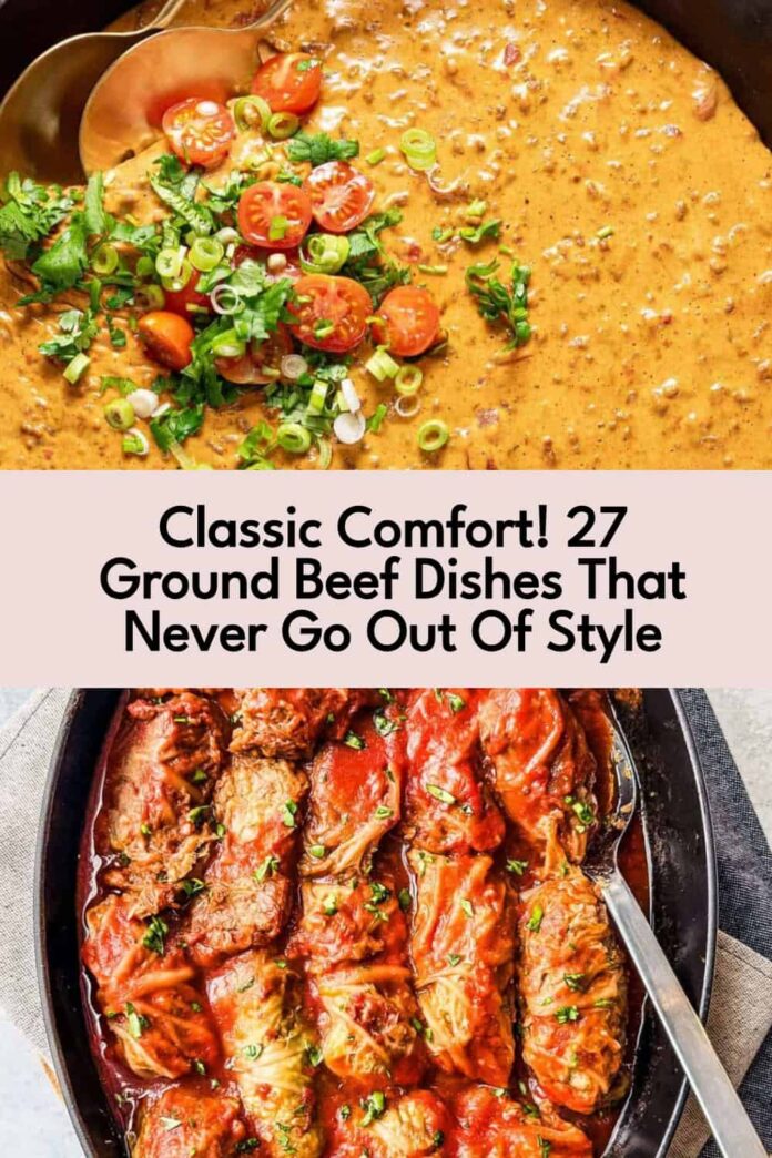 27 Grandma Approved Ground Beef Recipes That Hit the Spot